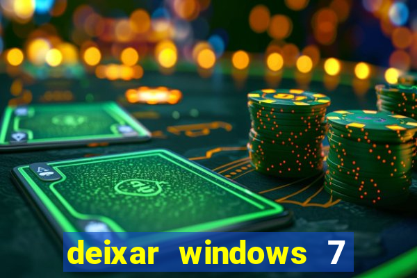 deixar windows 7 mais rapido